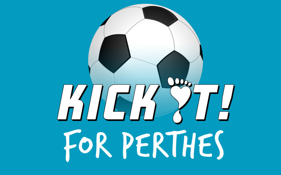 Join our #kickitforperthes fundraising campaign